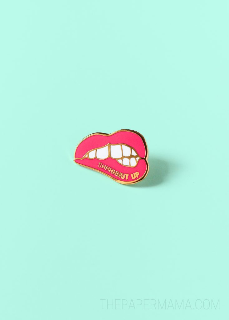 Enamel "Shhhut up" Lip Pins by The Paper Mama and The Crafted Life.