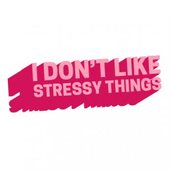 i don't like stressy things print
